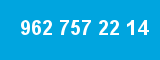 962 757 22 14 962 757 22 14